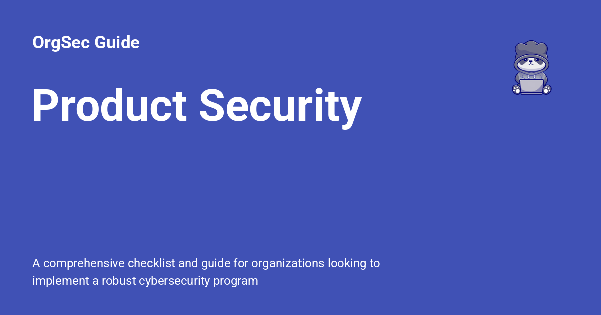 Product Insecurity Product Security - OrgSec Guide